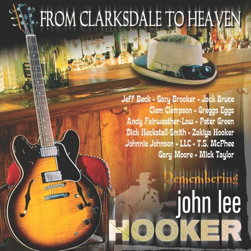 John Lee Hooker - 2002 From Clarksdale To Heaven - Remembering John Lee Hooker